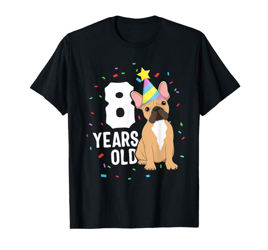 8 Years Old Birthday Outfit French Bulldog Dog Party 8th T-Shirt for Men Women Kids
