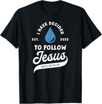 I Have Decided To Follow Jesus Baptism Apparel Christian Baptism T-Shirt Unisex-Kids Unisex-Adults Black Medium 6 Crew Neck Short Sleeve Ribbed Cuff