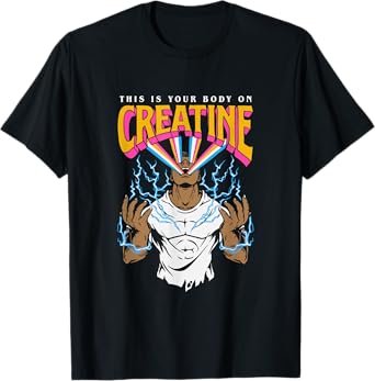 This Is Your Body On Creatine Workout Gym Birthday Gift T-Shirt