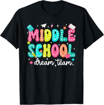 Middle School Dream Retro Team First Day Of School Teachers T-Shirt