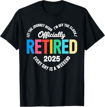 Retired 2025 Heart for Men Women Retirement 2025 Men Women T-Shirt
