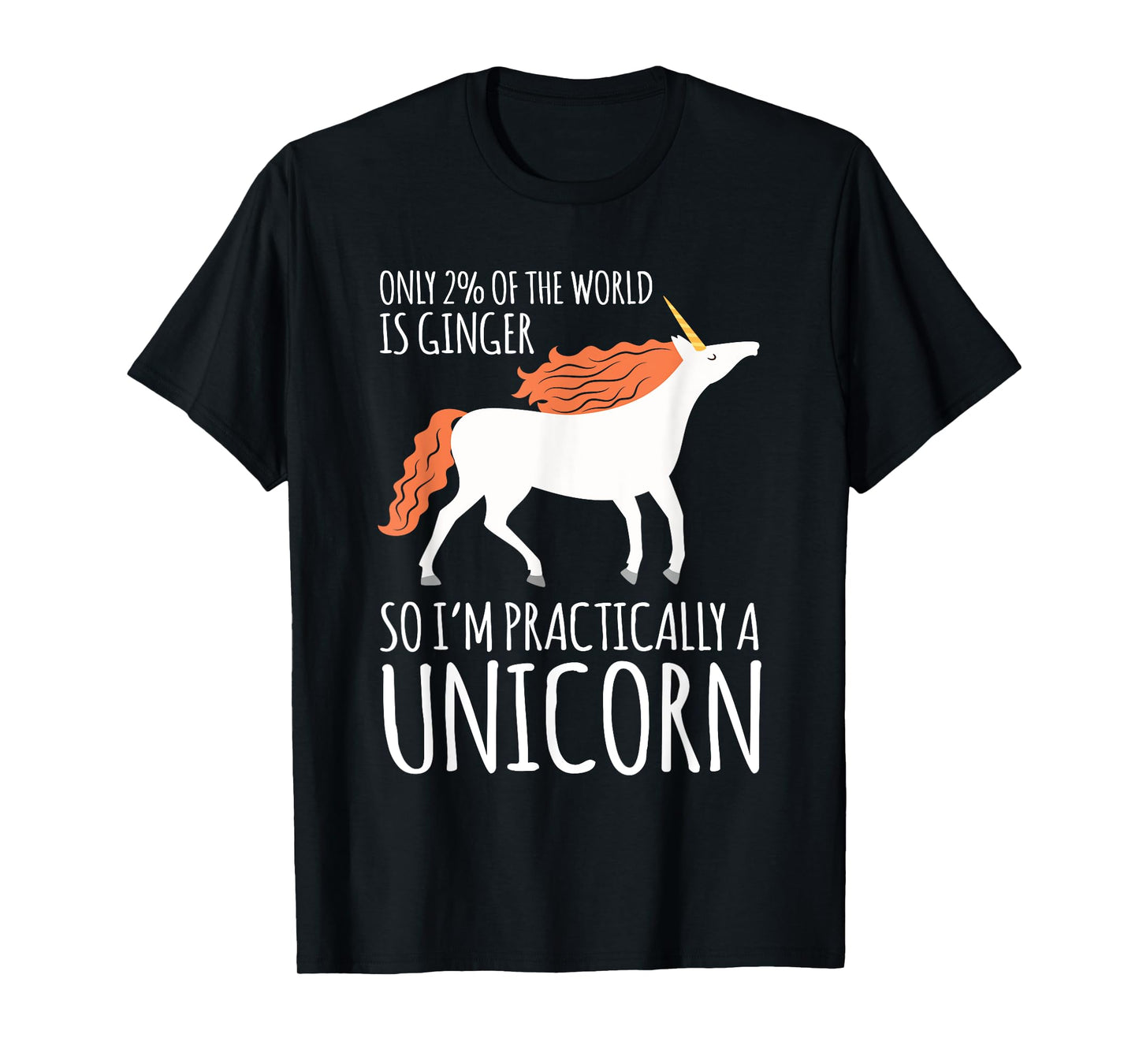 Redhead I Only 2% I Mc1r Redhead Redhead Unicorn T-Shirt