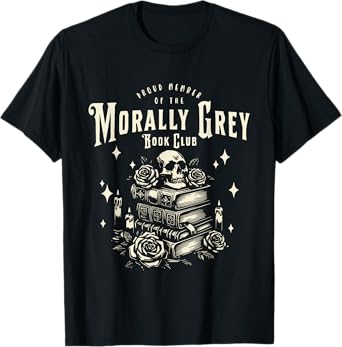 Morally Grey Book Club Funny Reading Shirt Bookish Bookworm T-Shirt