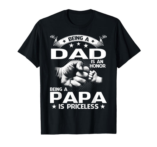 Being A Dad Is An Honor Being A Papa Is Priceless T-Shirt