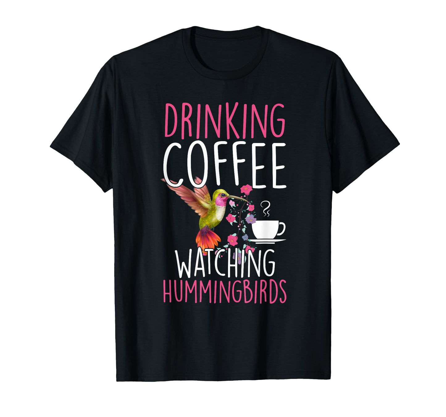 Hummingbird Love Drinking Coffee Watching Hummingbirds T-Shirt