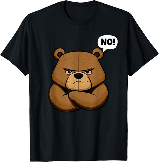 Funny Grumpy Bear - No! T-Shirt