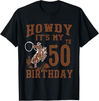 Howdy It's My 50th Birthday Western Cowboy 50 Year Old Bday T-Shirt