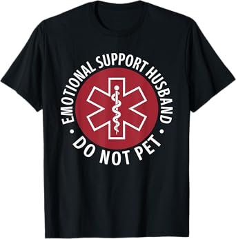 Emotional Support Husband Do Not Pet | Funny Husband for Men T-Shirt