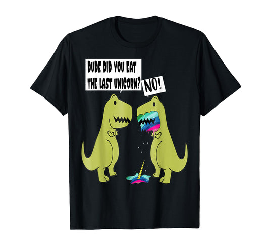 Funny Did You Eat The Last Unicorn Dinosaur T-Shirt