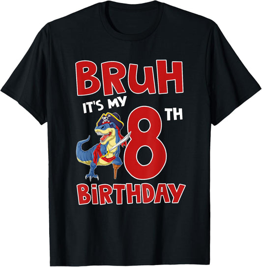 Bruh I'm 8 Pirate Dinosaur T Rex It's My 8th Birthday Boy T-Shirt