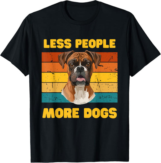 Less People, More Dogs-Funny Dog Lover men and women T-Shirt