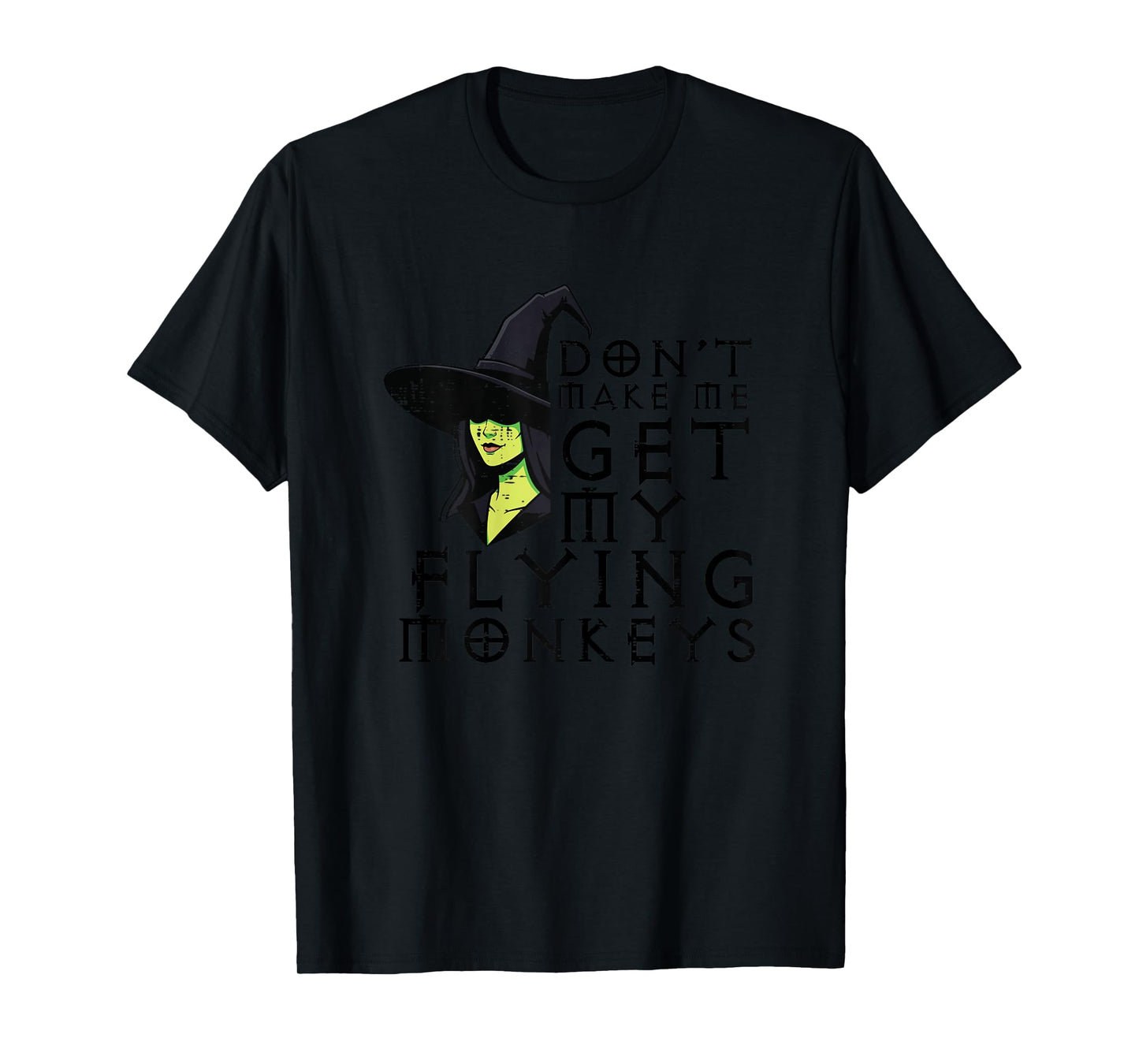 Halloween Dont Make Me Get Monkeys Funny Witch Costume Women T-Shirt