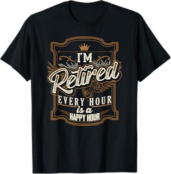 Retirement Gifts for Men Funny I'm Retired T-Shirt