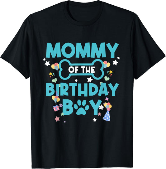 Mommy of the Birthday Boy Dog Theme Family Matching Dog Mom T-shirt