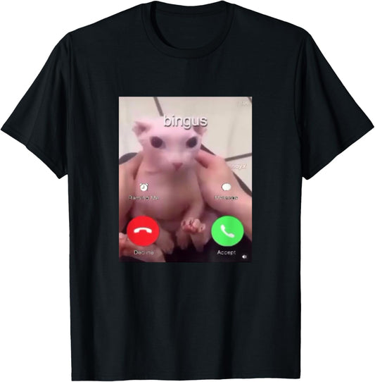 Bingus Is Calling Hairless Sphinx Cat Bingus Cat Meme T-Shirt