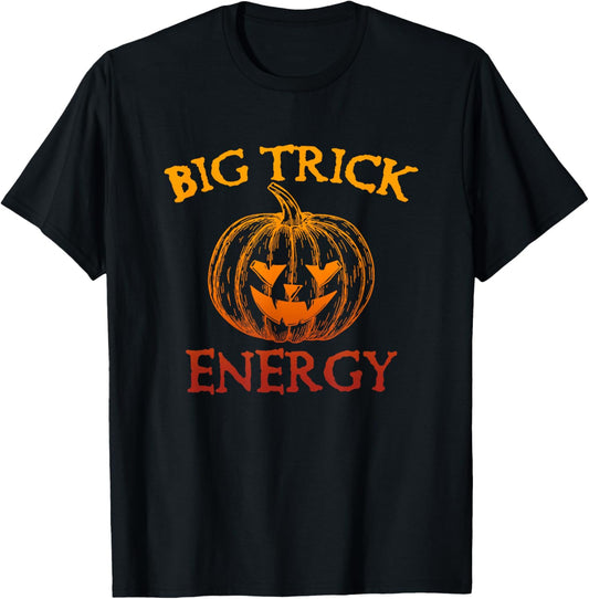 Big Trick Energy Halloween T-Shirt