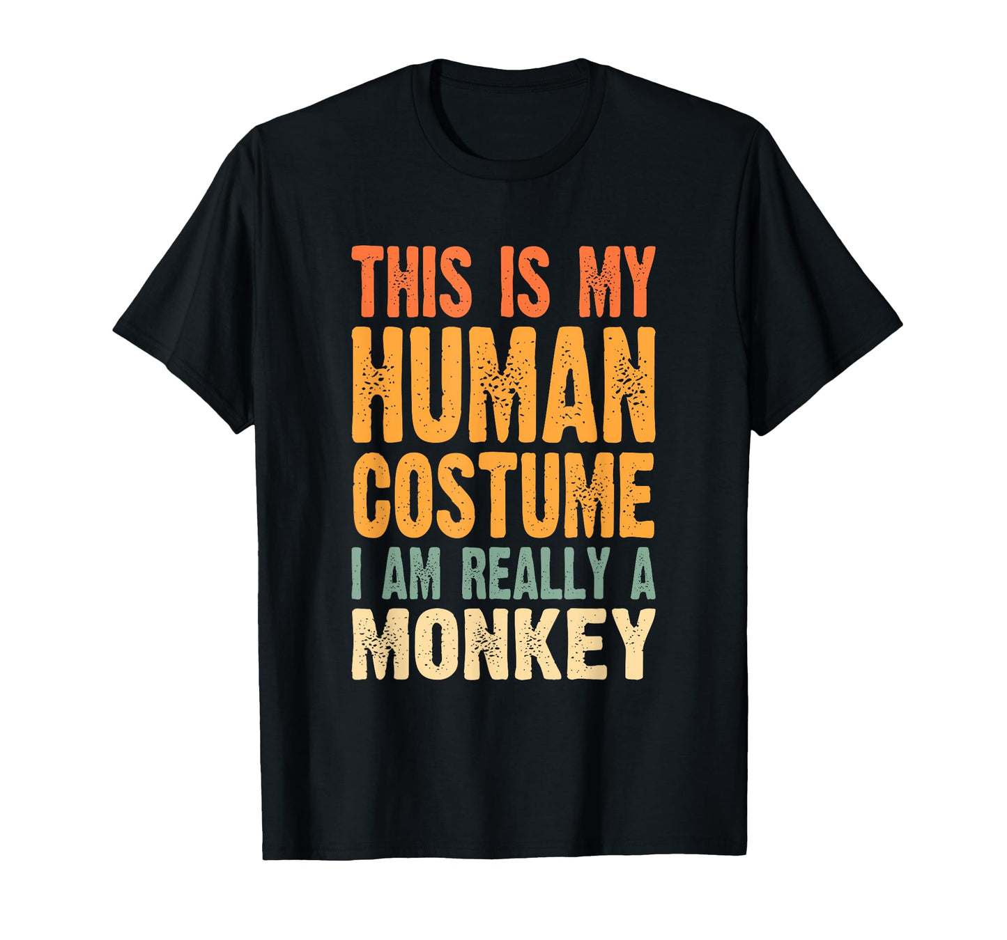This is My Human Costume I'm Really a Monkey T-Shirt