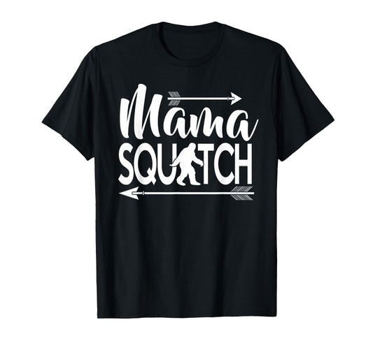 Mama Squatch Shirt Bigfoot Sasquatch Gifts for Mom T-Shirt