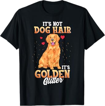It's Not Dog Hair It's Golden Retriever Glitter Funny Dog T-Shirt
