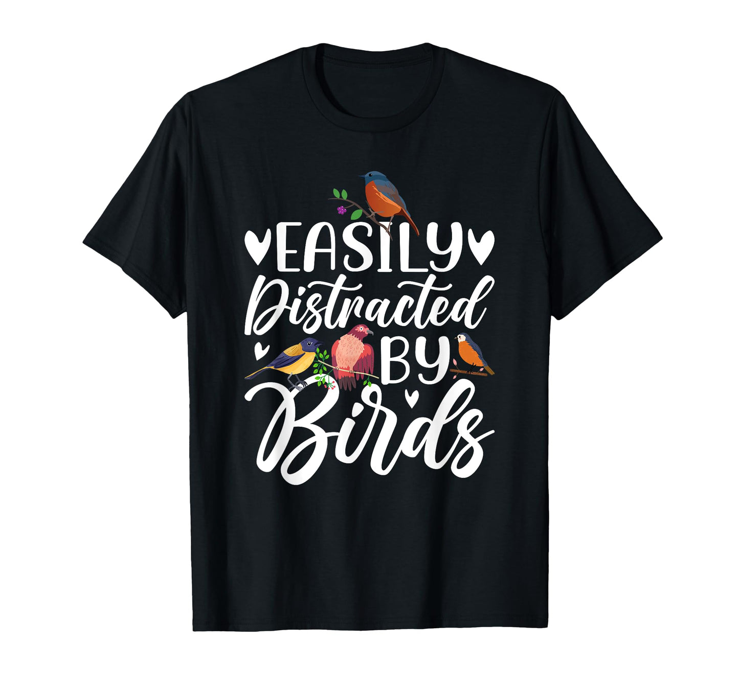 Bird Lovers, Birdwatching, Easy Distracted By Birds, Birder T-Shirt