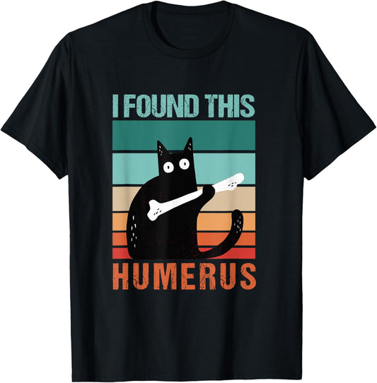Black Cat I Found This Humerus Cat Joke T-Shirt