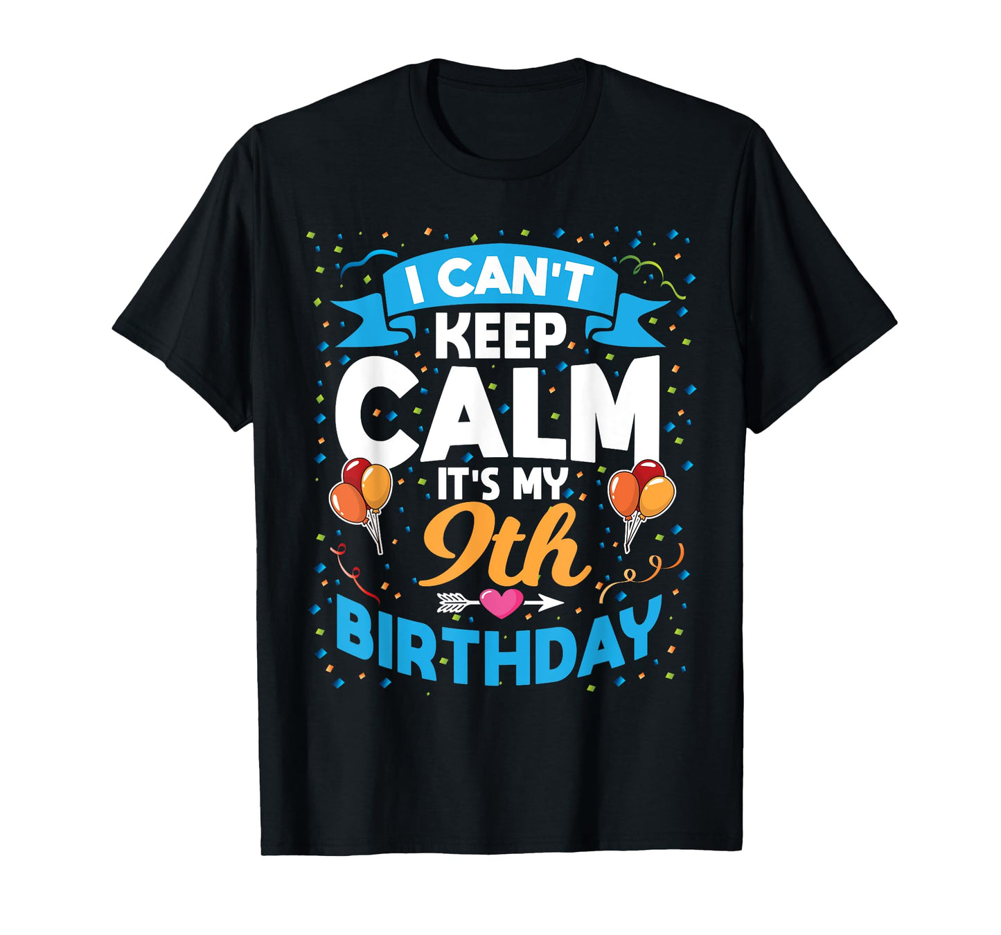 9 Year Old Gift I Can't Keep Calm It's My 9th Birthday T-Shirt