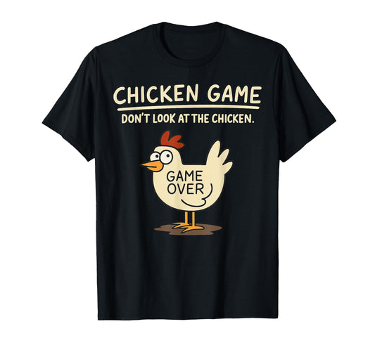 Funny Chicken Game Don't Look at The Chicken Meme T-Shirt
