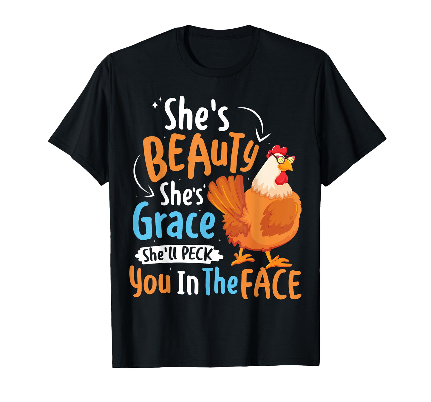 She's Beauty She's Grace Funny Poultry Chicken Farmer Lovers T-Shirt