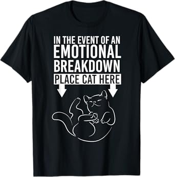 In The Event Of An Emotional Breakdown Place Cat Here Men Women T-Shirt