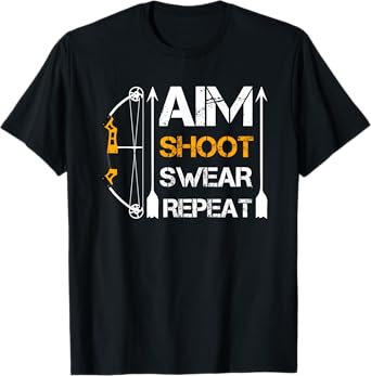 Aim Shoot Swear Repeat Archery Gift Hobby T-Shirt