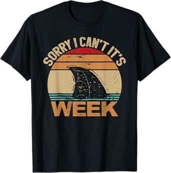Sorry I Can't It's Week Funny Vintage Shark lovers T-Shirt