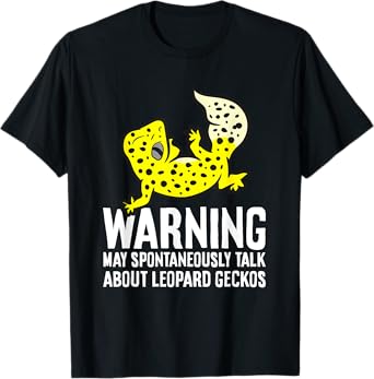 Leopard Gecko May Spontaneously Talk About Leopard Geckos T-Shirt