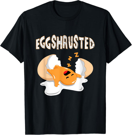 Eggshausted Of Easter Egg Hunts Sleeping Fried Egg Fun Eggs T-Shirt