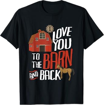 I Love You To The Barn And Back T-Shirt Farm Heifer Cow Herd T-Shirt
