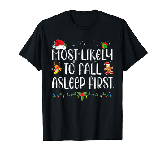 Most Likely To Fall Asleep First Funny Xmas Family T-Shirt