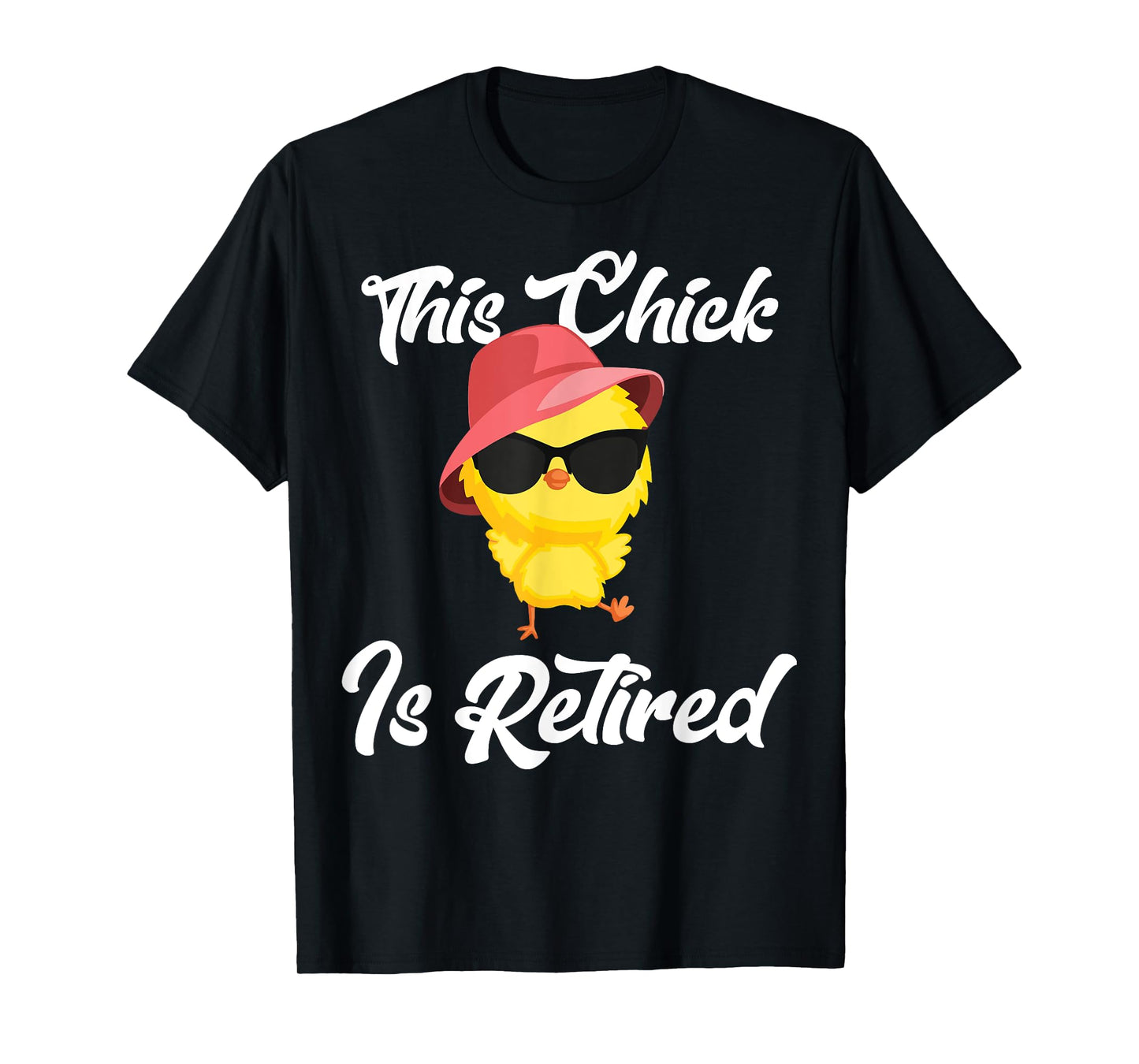 This Chick Is Retired Retirement Pension Chicken T-Shirt
