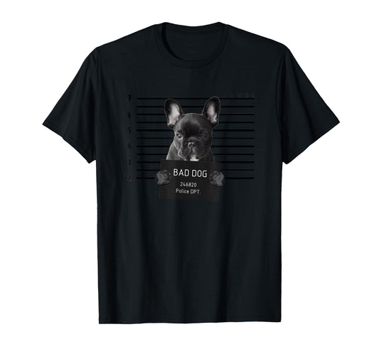 French Bulldog Bad Dog Jail Frenchie Dog Mom Frenchie Dad T-Shirt