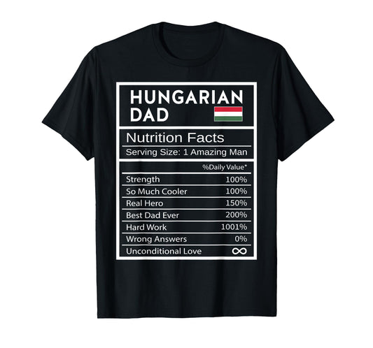 Hungarian Dad Nutrition Facts National Pride Gift For Dad T-Shirt