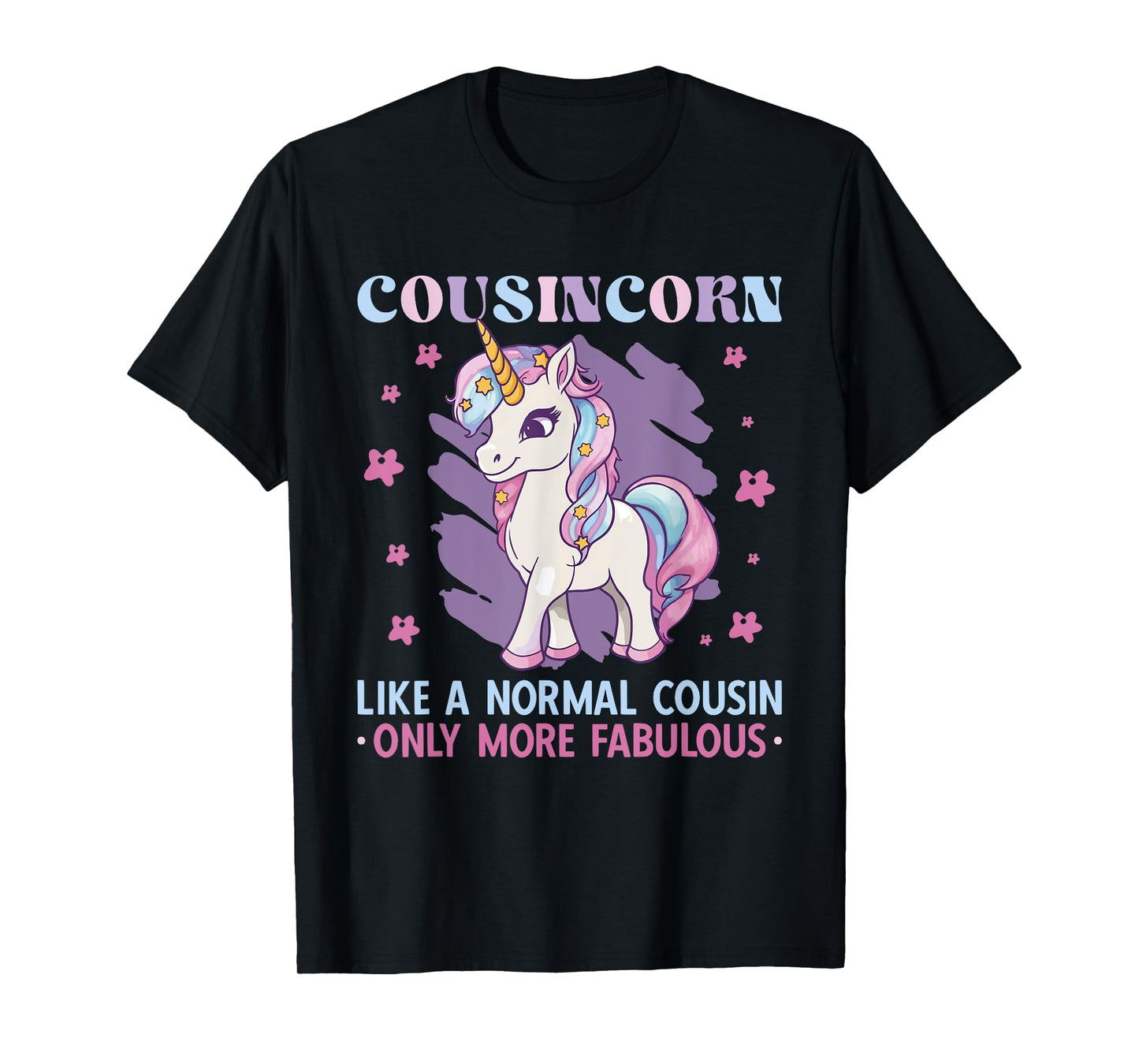 Cousincorn Like A Normal Cousin Only More Fabulous Unicorn T-Shirt