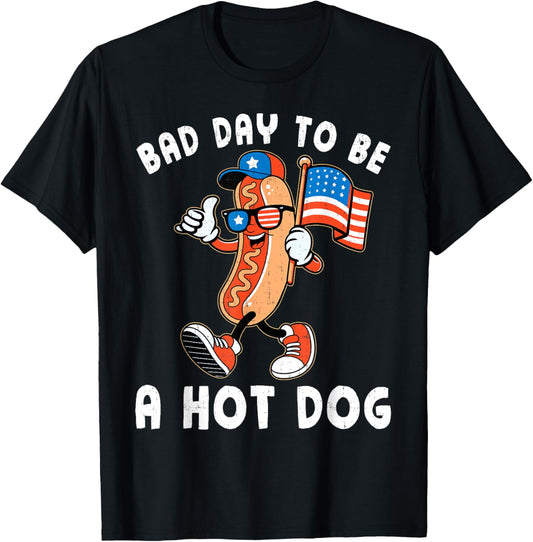 Bad Day To Be A HotDog 4th of July BBQ Tee Men Women T-Shirt