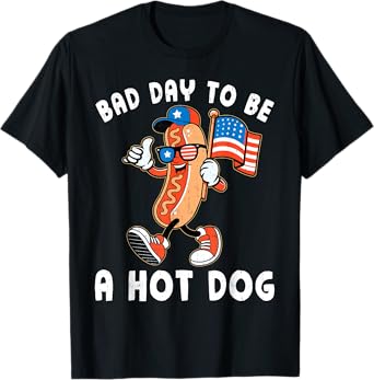 Bad Day To Be A HotDog 4th of July BBQ Tee Men Women T-Shirt