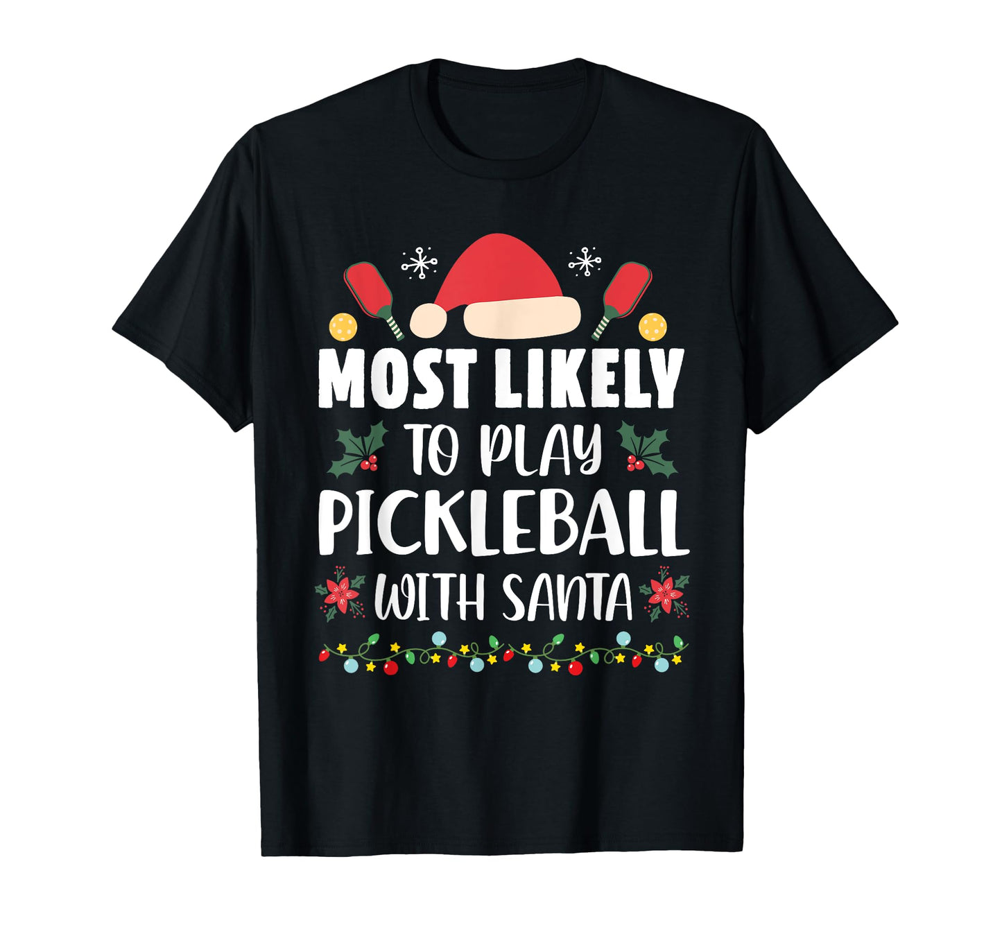 Most Likely To Play Pickleball With Santa Family Christmas T-Shirt