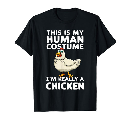 This Is My Human Costume I'm Really A Chicken Halloween T-Shirt