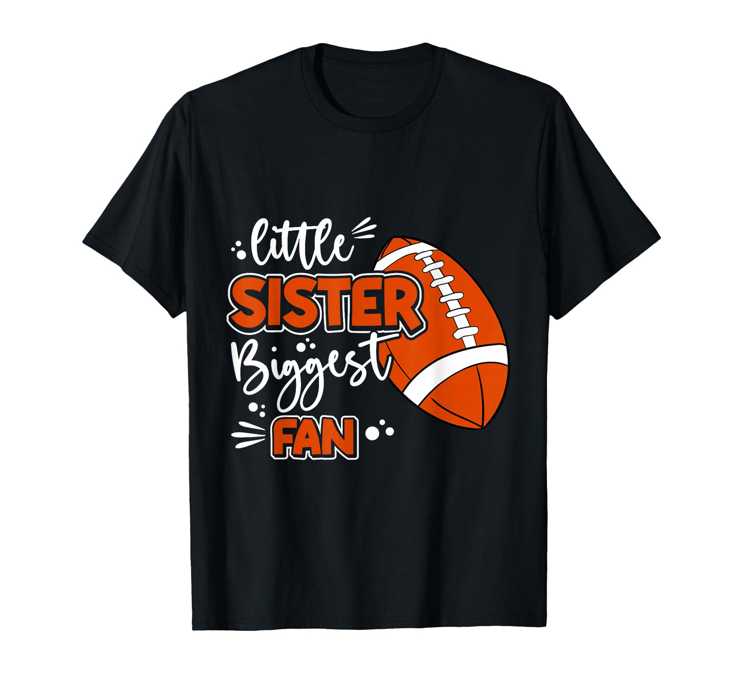 Little Sister Biggest Fan Football, Football Girl T-Shirt