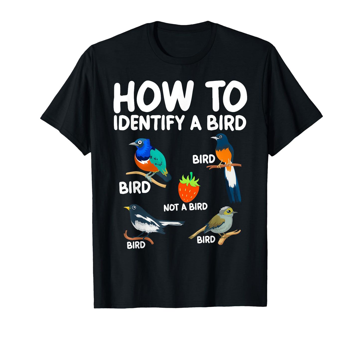 Funny Bird Watcher Gift Tees How To Identify A Bird Bird Print T-Shirt Unisex-Adults Black Small Classic Fit Short Sleeve Cotton Polyester 100% Imported