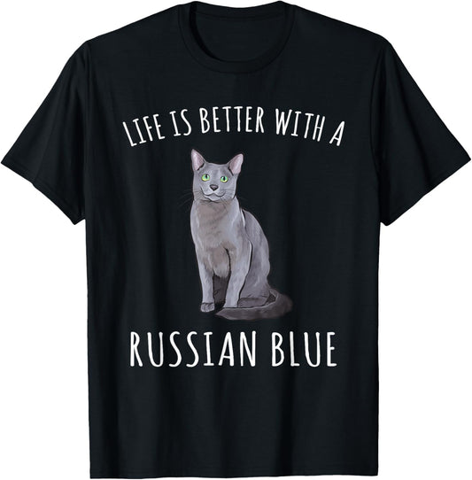 Life Is Better With A Russian Blue Cat Lover T-Shirt