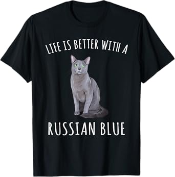 Life Is Better With A Russian Blue Cat Lover Men Women T-Shirt