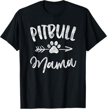 Pitbull Mama Shirt Pit bull Lover Owner Gifts Dog Pittie Mom T-Shirt