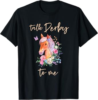 Talk Derby To Me Horse Racing Fan Funny Derby Day T-Shirt