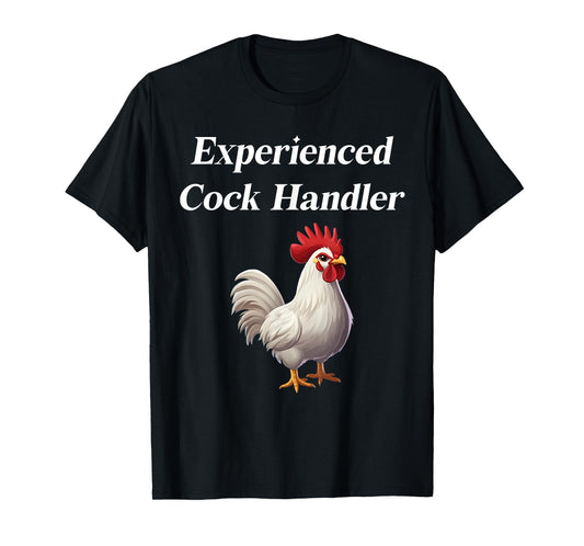 Funny Chicken Experienced Cock Handler T-Shirt